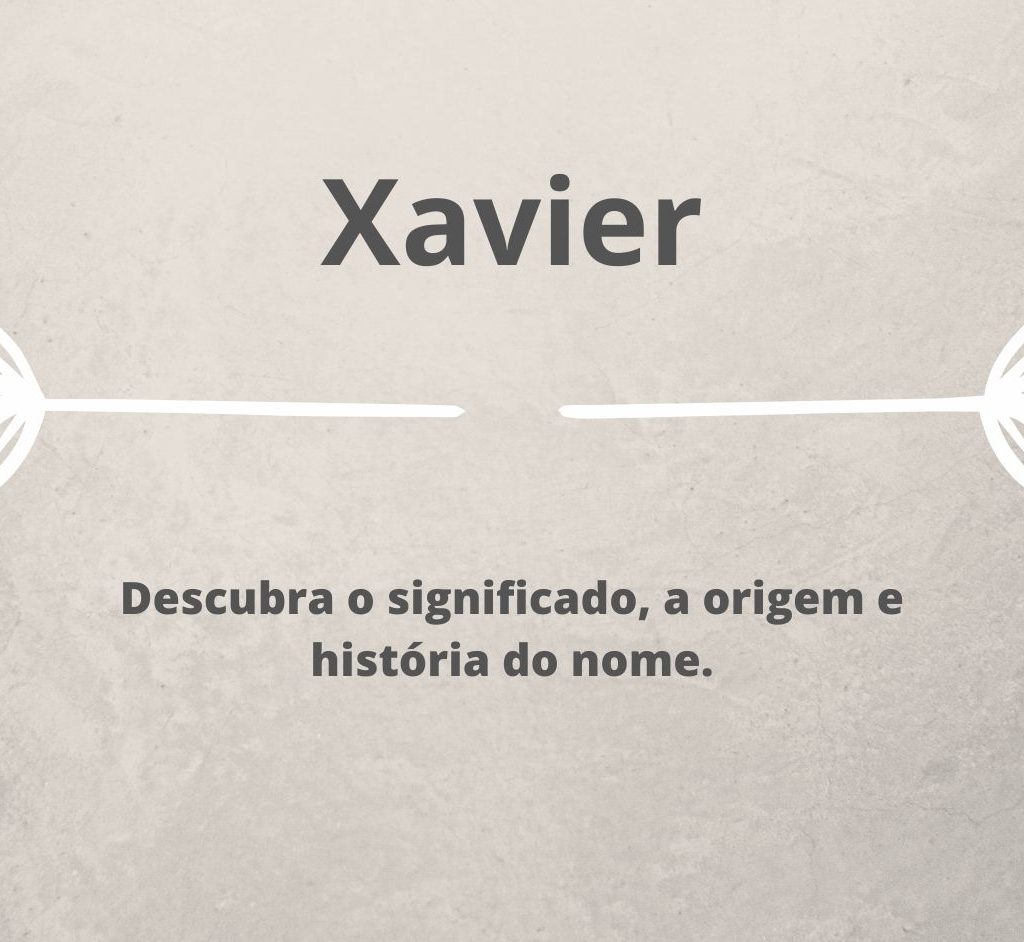 Significado do nome Xavier e história da família Xavier no FamilySearch