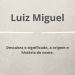 significado do nome Luiz Miguel